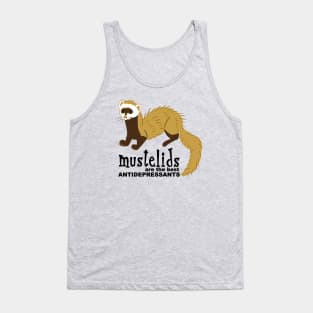 Mustelids are the best antidepressants #7 Tank Top